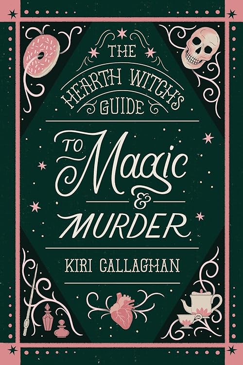 The Hearth Witch's Guide to Magic & Murder (The Hemlock Saga Book 1)