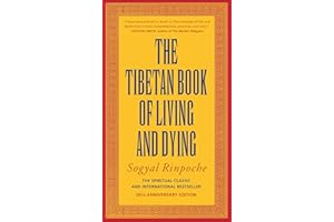 The Tibetan Book of Living and Dying: The Spiritual Classic & International Bestseller: Revised and Updated Edition