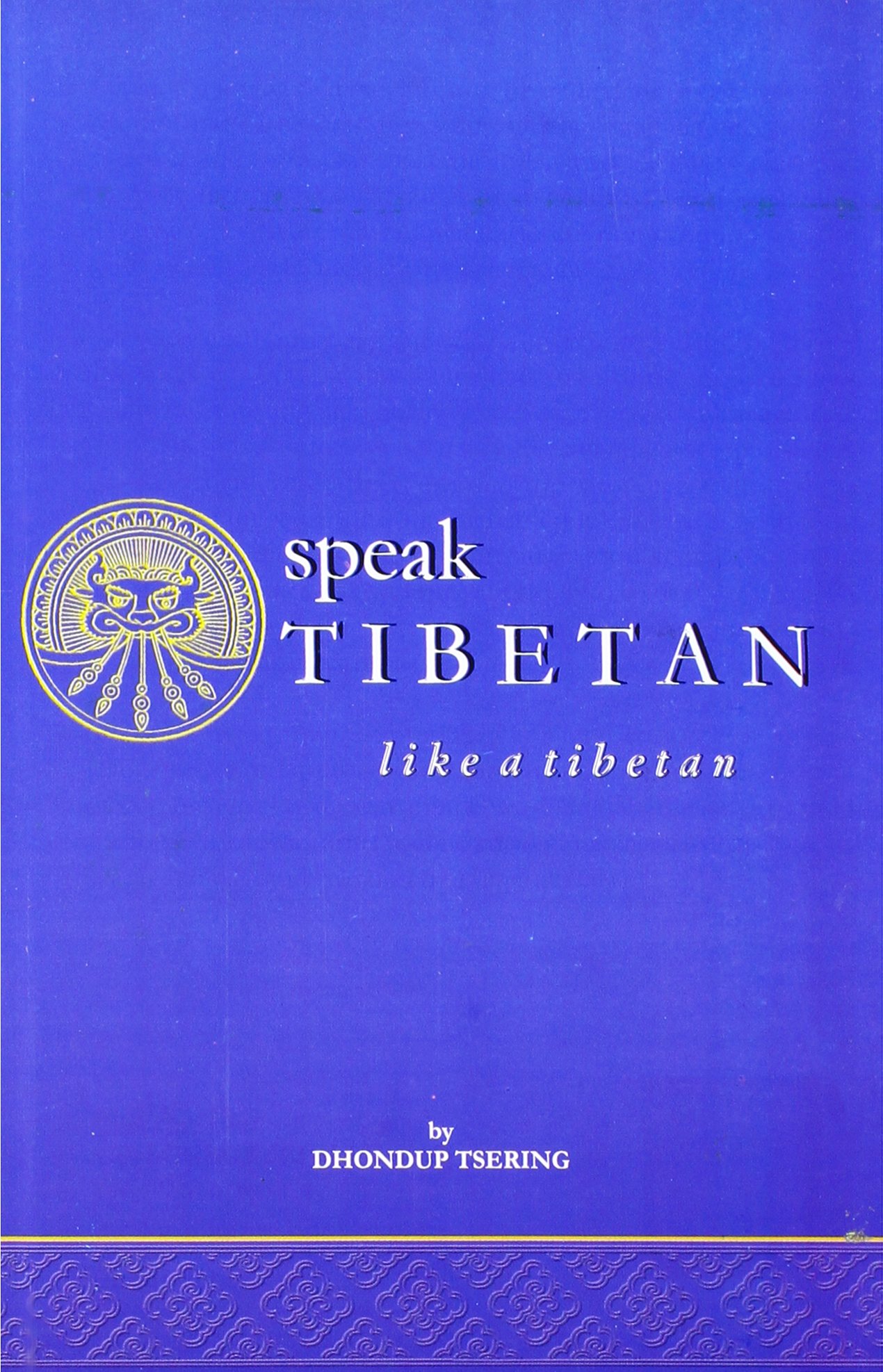 Buy Speak Tibetan Like a Tibetan Book Online at Low Prices in India | Speak  Tibetan Like a Tibetan Reviews & Ratings - Amazon.in