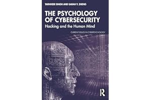 The Psychology of Cybersecurity: Hacking and the Human Mind (Current Issues in Cyberpsychology)