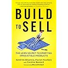 Build to Sell: The Lean Secret to Crafting Irresistible Products