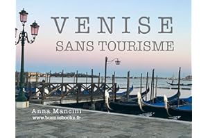 Venise Sans Tourisme: Album photo de la vie à Venise en 2020 pendant le confinement et autres restrictions (French Edition)