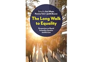 The Long Walk to Equality: Perspectives on Racial Inequality, Injustice and the Law
