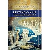 Lifting the Veil: Imagination and the Kingdom of God