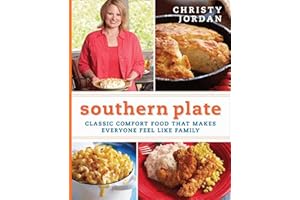 Southern Plate: Classic Comfort Food That Makes Everyone Feel Like Family