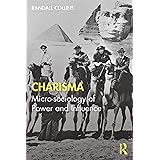 Charisma: Micro-sociology of Power and Influence