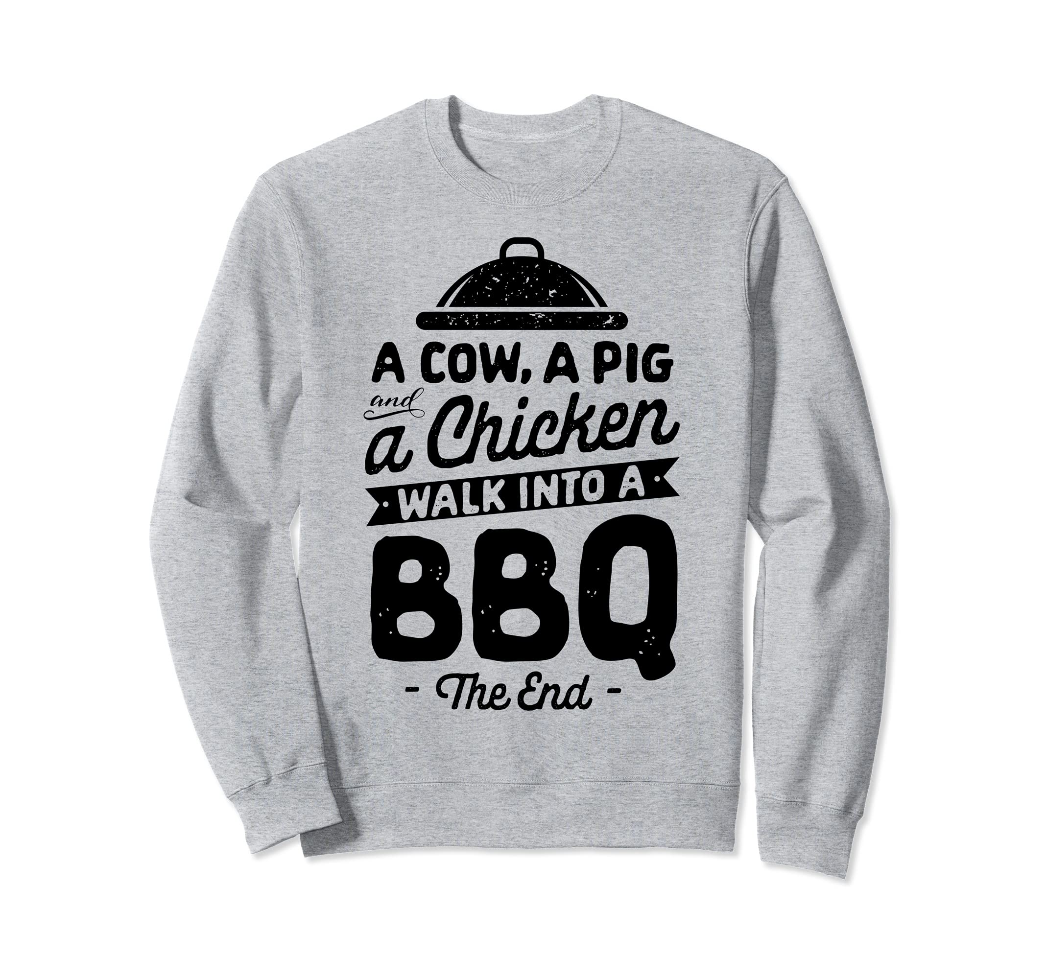 Chef A Cow A Pig And A Chicken Walk Into A BBQ Barbecue Sweatshirt