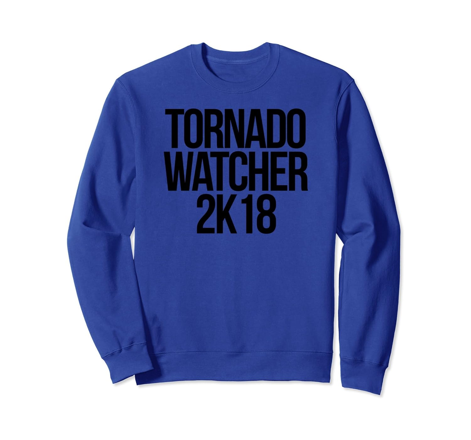 Tornado Watcher 2k18 Storm Chaser 2018 Trending Sweatshirt-anz