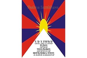 Le Livre des morts tibétains: Le Grand Livre de la Libération Naturelle par la Compréhension dans le Monde Intermédiaire (Fre