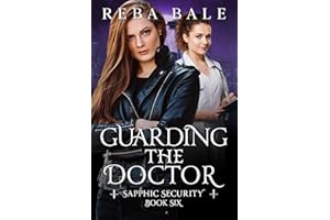 Guarding the Doctor: A Lesbian Paranormal Romantic Comedy (Sapphic Security Book 6)
