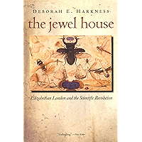The Jewel House: Elizabethan London and the Scientific Revolution book cover The Jewel House: Elizabethan London and the Scientific Revolution book cover
