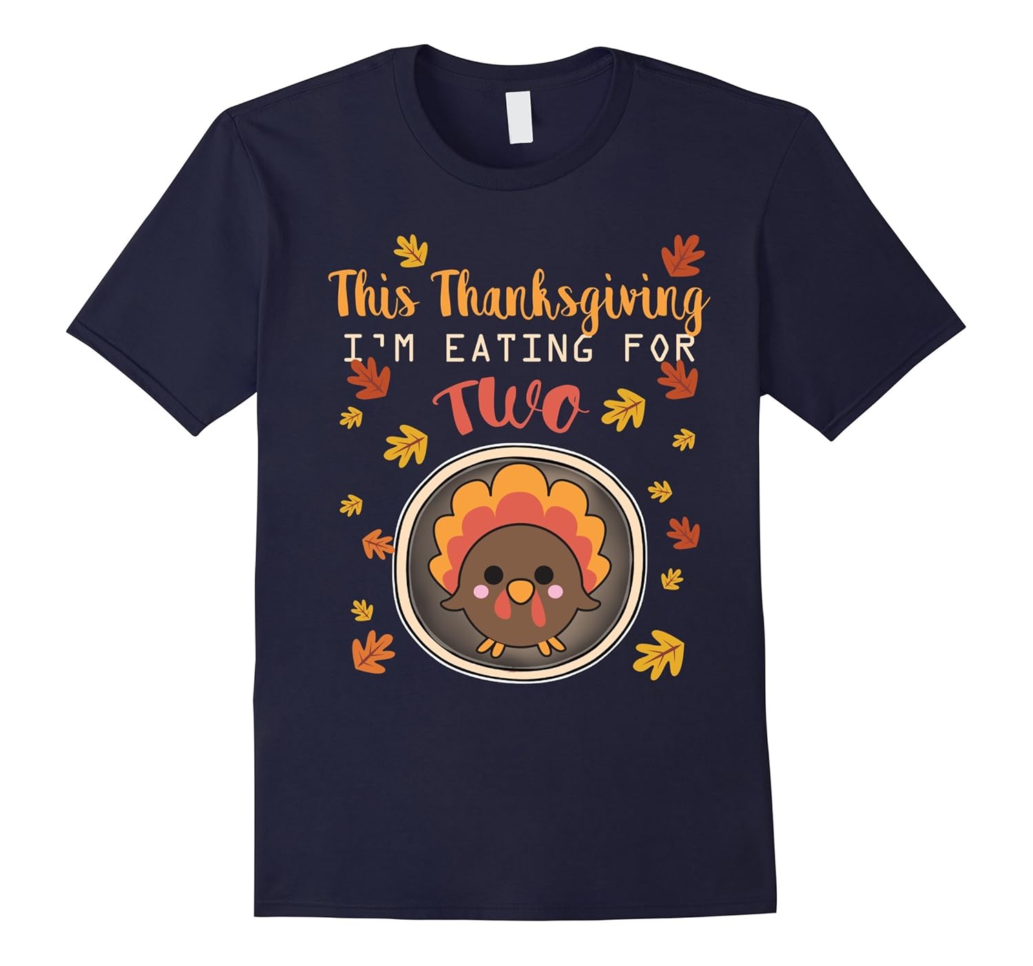 Funny I'm Eating for Two Pregnant Thanksgiving T-Shirt-Rose