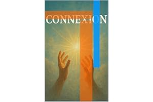 Connexion: Une rencontre spirituelle au cœur de la foi chrétienne (French Edition)