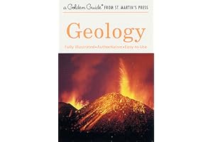 Geology: A Fully Illustrated, Authoritative and Easy-to-Use Guide (A Golden Guide from St. Martin's Press)