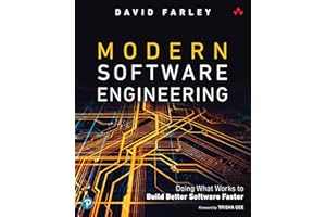 Modern Software Engineering: Doing What Works to Build Better Software Faster