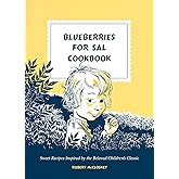 Blueberries for Sal Cookbook: Sweet Recipes Inspired by the Beloved Children's Classic