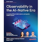 Observability in the AI-Native Era: Leveraging AIOps to build, observe, and operate resilient systems