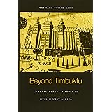 Beyond Timbuktu: An Intellectual History of Muslim West Africa