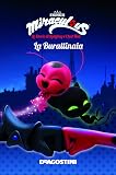La burattinaia. Miraculous. Le storie di Ladybug e Chat Noir. Ediz. a colori