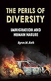 The Perils of Diversity: Immigration and Human Nature