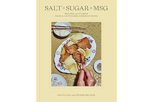 Salt Sugar MSG: Recipes and Stories from a Cantonese American Home