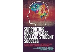 Supporting Neurodiverse College Student Success: A Guide for Librarians, Student Support Services, and Academic Learning Envi