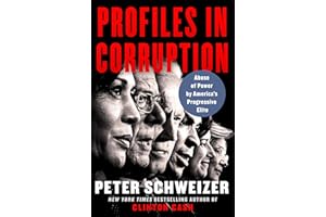 Profiles in Corruption: Abuse of Power by America’s Progressive Elite