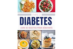 Livre de Recette �پ�����è�ٱ�s De Type 2 pour les débutants |Plus de 56 recettes rapides et savoureuses de l'entrée au dessert pou