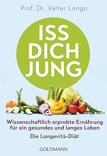 Download Iss dich jung: Wissenschaftlich erprobte Ernährung für ein gesundes und langes Leben - Die Longevità-Diät (German Edition) PDF