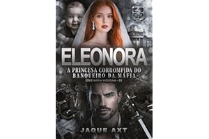 ELEONORA: A princesa corrompida do banqueiro da máfia (Máfia Wolfram Livro 3) (Portuguese Edition)