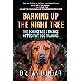Barking Up the Right Tree: The Science and Practice of Positive Dog Training