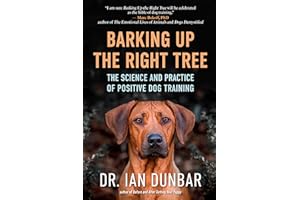 Barking Up the Right Tree: The Science and Practice of Positive Dog Training