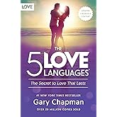 The 5 Love Languages: The Secret to Love that Lasts
