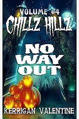 Chillz Hillz #4: No Way Out Kindle Edition