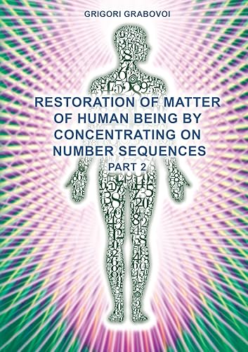 Download Restoration of Matter of Human Being by Concentrating on Number Sequences (Part 2) PDF