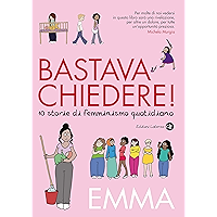 Bastava chiedere! 10 storie di femminismo quotidiano (Italian Edition) book cover