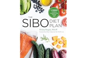The SIBO Diet Plan: Four Weeks to Relieve Symptoms and Manage SIBO