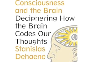 Consciousness and the Brain: Deciphering How the Brain Codes Our Thoughts
