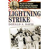 Lightning Strike: The Secret Mission to Kill Admiral Yamamoto and Avenge Pearl Harbor