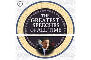 The Greatest Speeches of All Time: Includes President Barack Obama's Inaugural Address