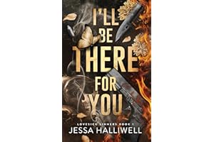 I'll Be There For You: A Dark Stalker Romance (Lovesick Sinners Book 1)