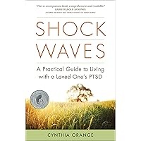 Shock Waves: A Practical Guide to Living with a Loved One's PTSD