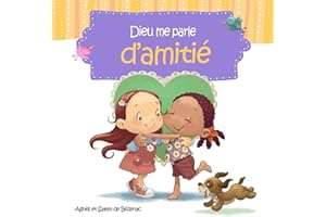 Dieu me parle d'amitié: Faire de nouveaux amis (French Edition)