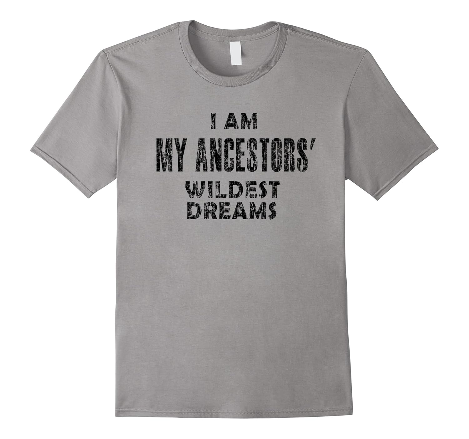 I Am My Ancestors' Wildest Dreams Shirt-ANZ