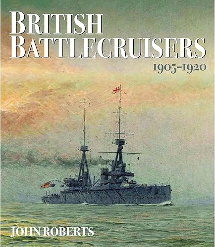 Download British Battlecruisers: 1905 - 1920 PDF