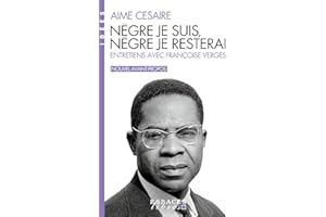 Nègre je suis, nègre je resterai