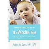 The Vaccine Book: Making the Right Decision for Your Child (Sears Parenting Library)