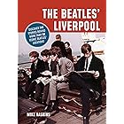 The Beatles' Liverpool: Discover the stories behind 50 iconic locations