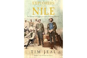 Explorers of the Nile: The Triumph and Tragedy of a Great Victorian Adventure