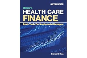 Baker's Health Care Finance: Basic Tools for Nonfinancial Managers